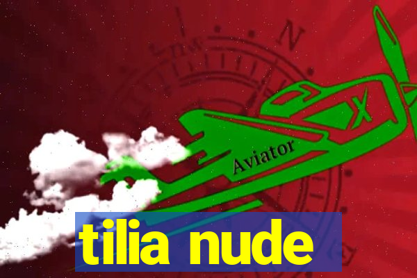 tilia nude